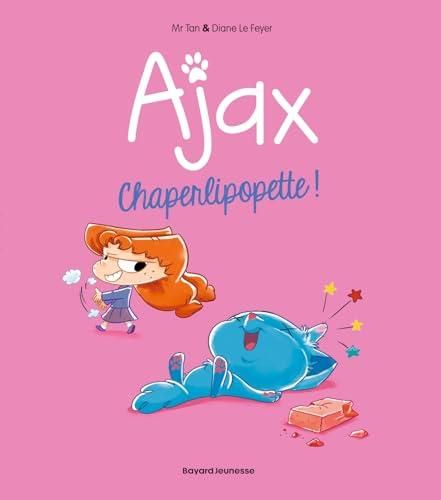 Ajax T.03 : Chaperlipopette !