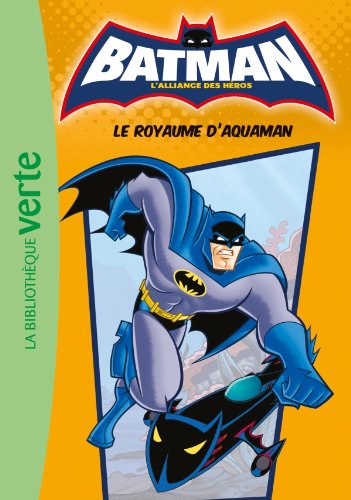 BATMAN L'ALLIANCE DES HEROS T03