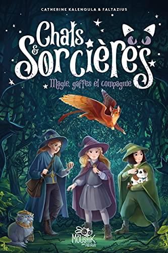 Chats & sorcières T.01 : Magie, gaffes et compagnie