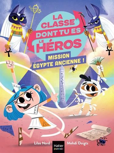 Classe dont tu es le héros (La) : Mission Égypte ancienne !