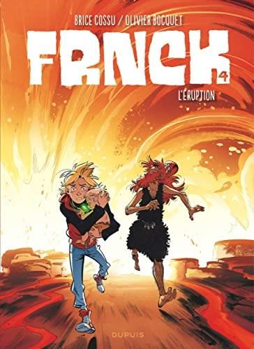Frnck T.04 : L'éruption