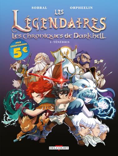 Légendaires, les chroniques de Darkhell (Les) T.01 : Ténébris