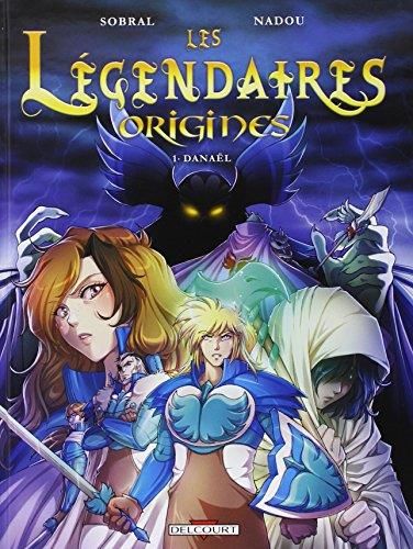Légendaires, origines (Les) T.01 : Danaël