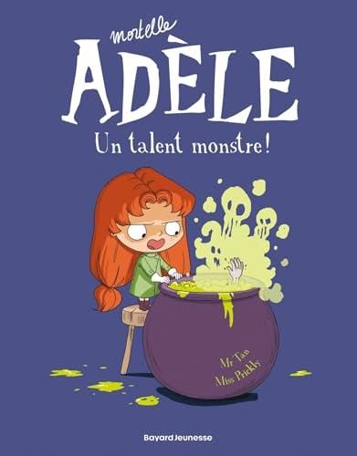 Mortelle adèle T.06 : Un talent monstre !