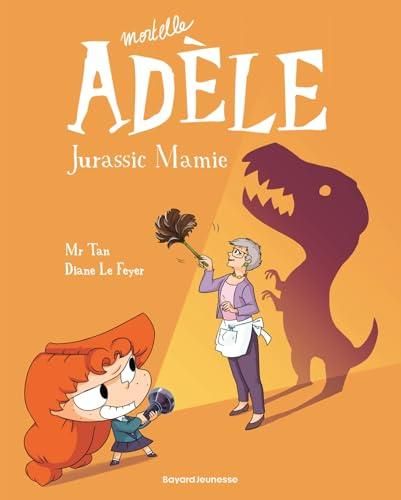 Mortelle adèle T.16 : Jurassic mamie