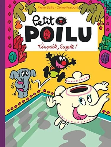 Petit poilu T.28 : T'inquiète, Suzette !
