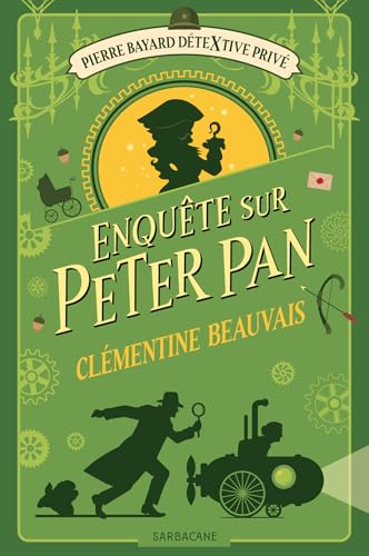 Pierre Bayard, détextive privé T.02 : Enquête sur Peter Pan