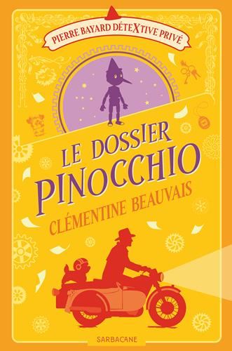 Pierre Bayard, détextive privé T.04 Le Dossier Pinocchio